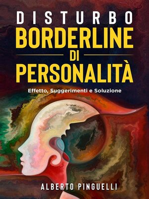 cover image of Disturbo Borderline di personalità. Effetto, suggerimenti e soluzione